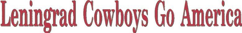 Foto do filme Cowboys de Leningrado Vão para a América