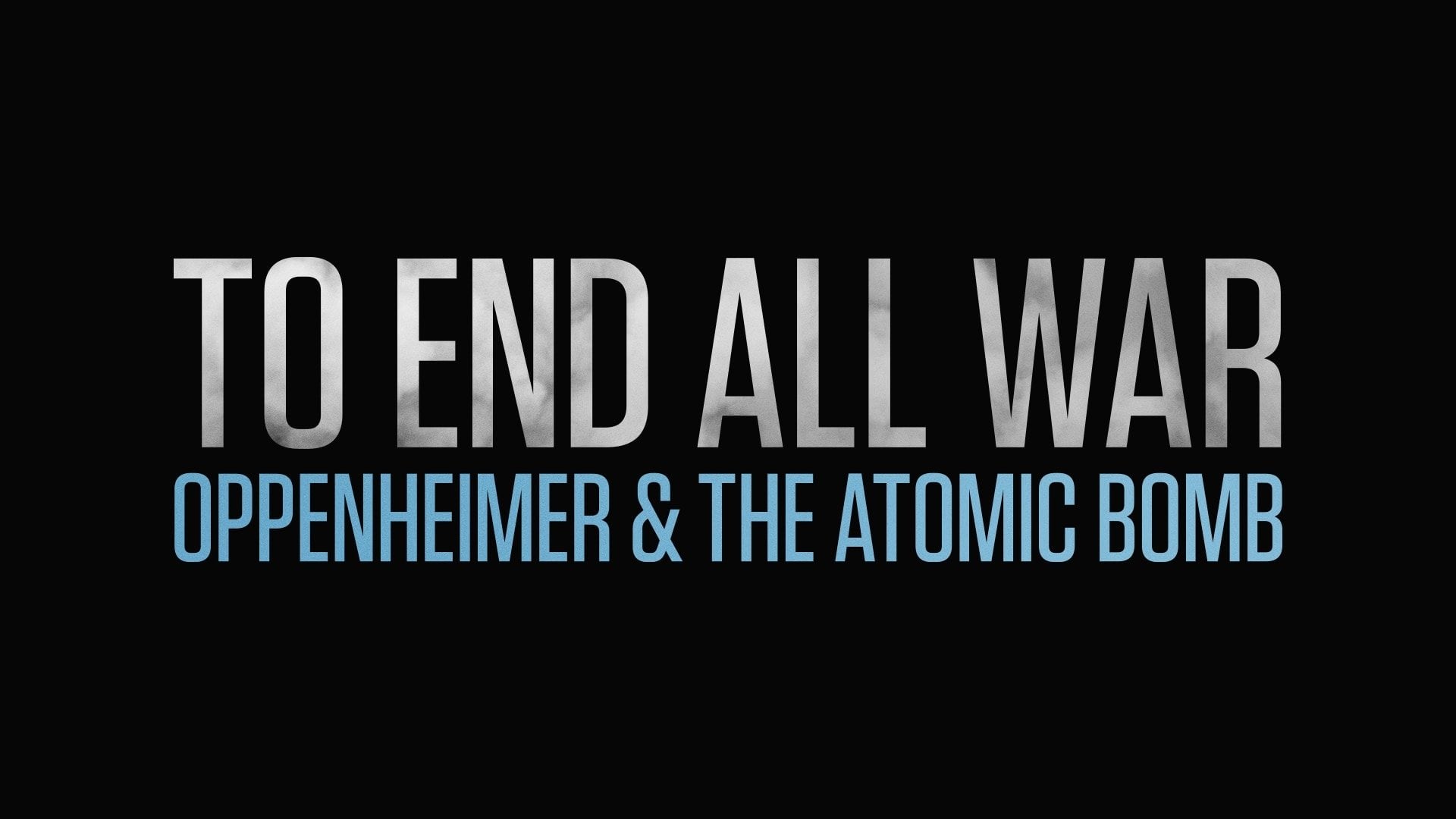 Foto do filme To End All War: Oppenheimer & the Atomic Bomb