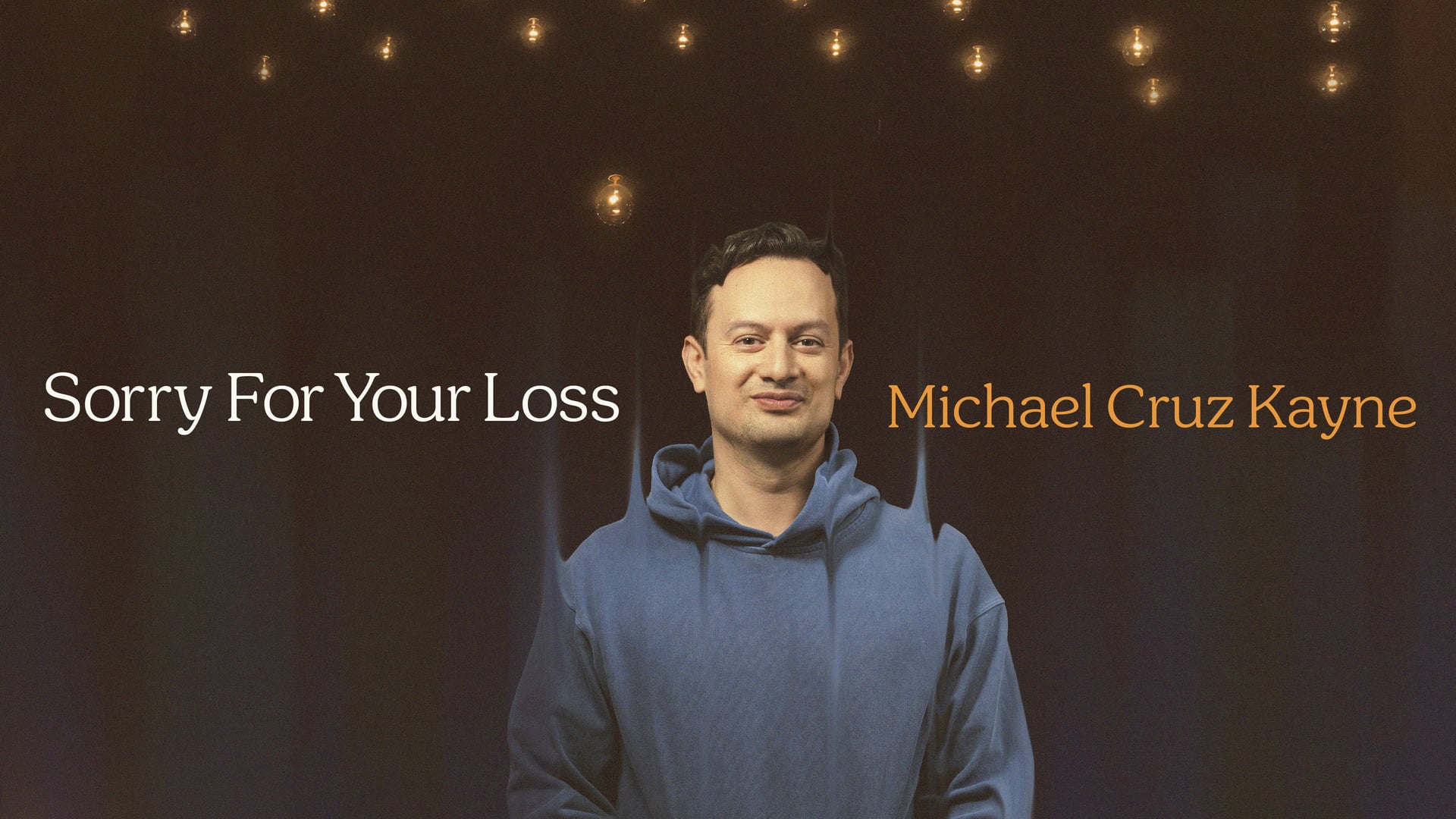 Foto do filme Michael Cruz Kayne: Sorry For Your Loss