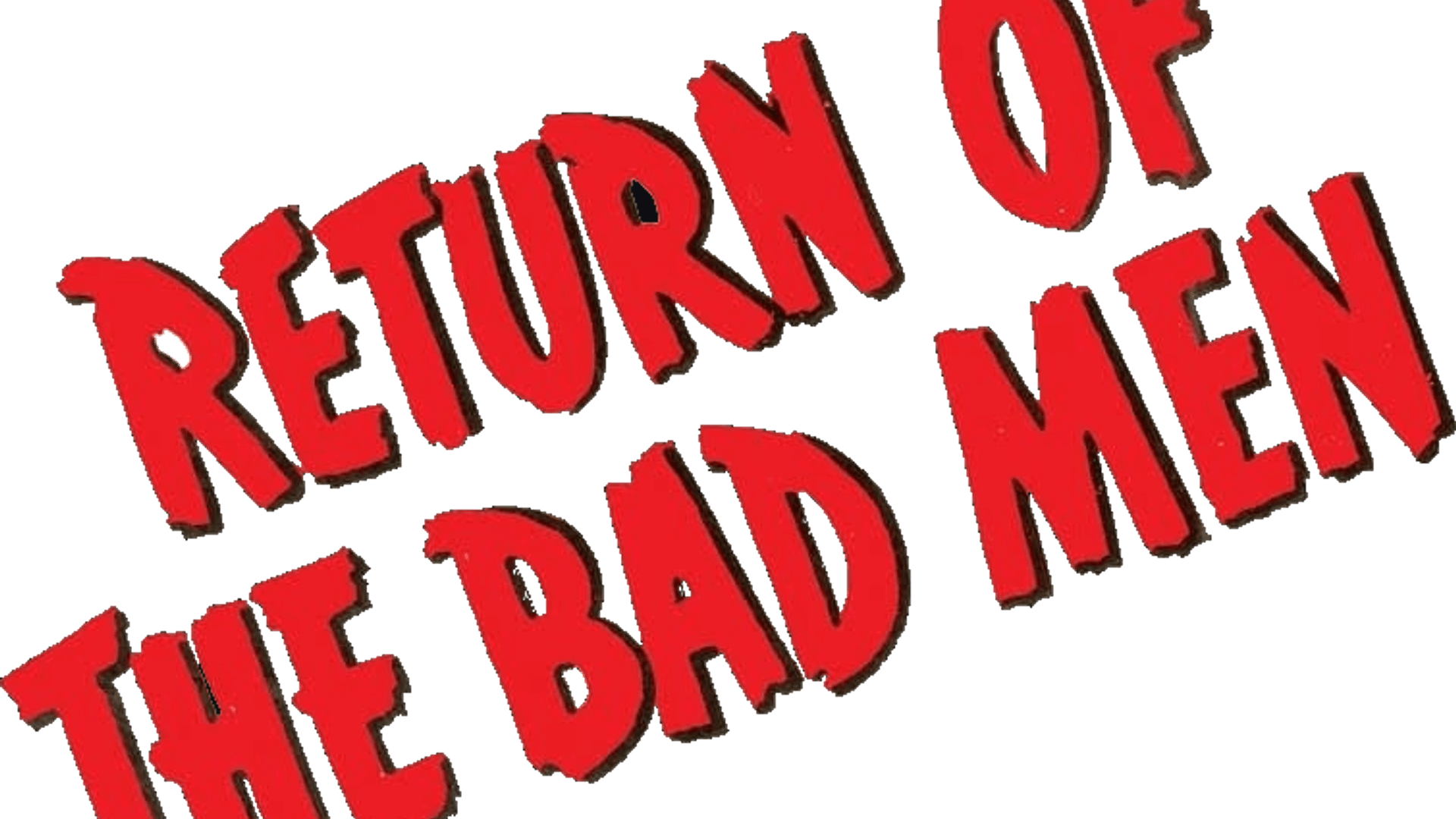 Foto do filme Return of the Bad Men