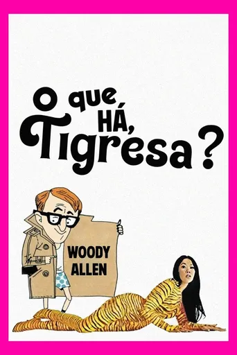 O que Há, Tigresa?