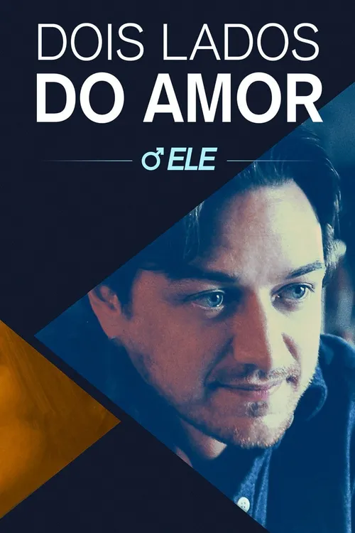 Dois Lados do Amor: Ele