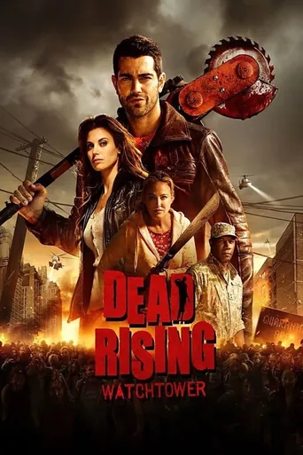 Dead Rising: Watchtower - O Filme