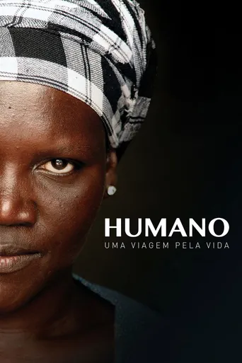 Humano: Uma Viagem Pela Vida