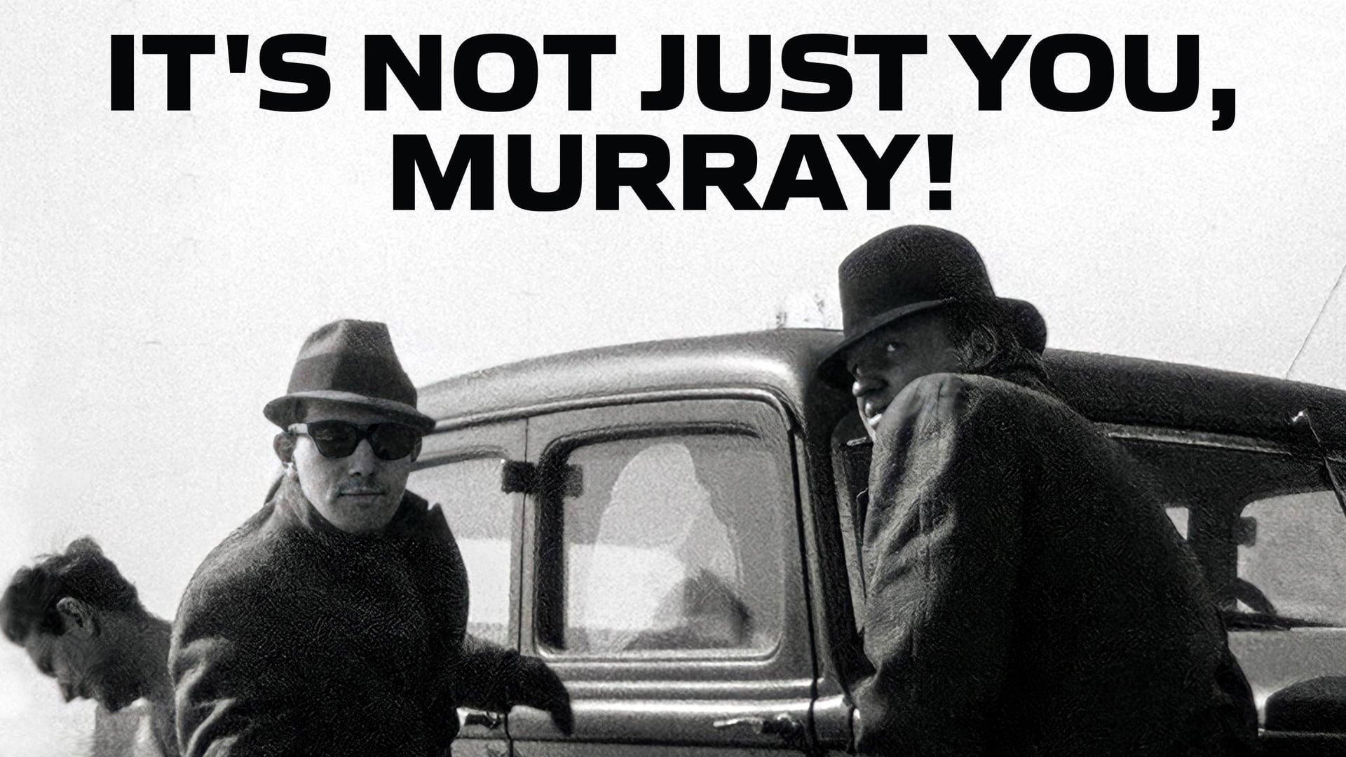 Foto do filme It's Not Just You, Murray!