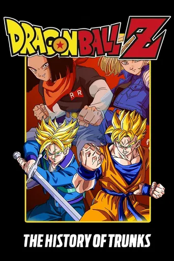 Dragon Ball Z: Gohan e Trunks, os Guerreiros do Futuro