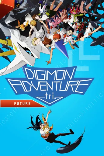 Digimon Adventure Tri. - Capítulo 6: Nosso Futuro