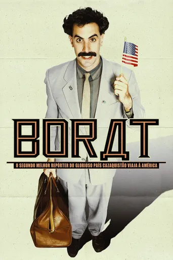 Borat: O Segundo Melhor Repórter do Glorioso País Cazaquistão Viaja à América