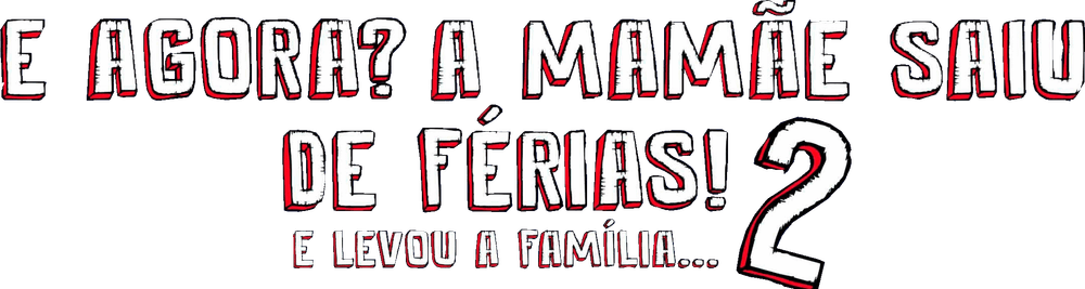 Foto do filme E Agora? A Mamãe Saiu de Férias! 2... E Levou a Família