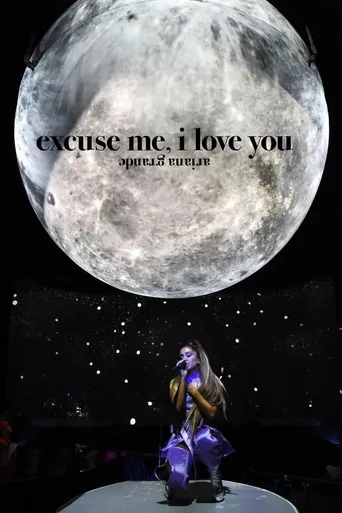 Ariana Grande: Excuse Me, I Love You